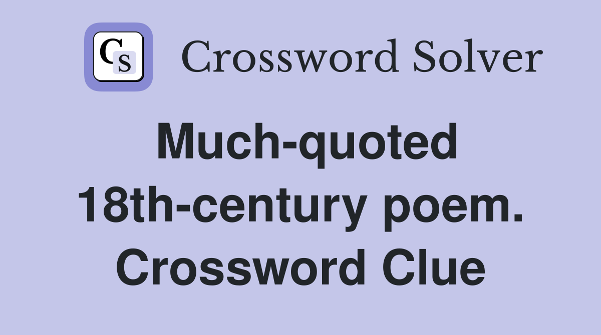 Much-quoted 18th-century poem. Crossword Clue
