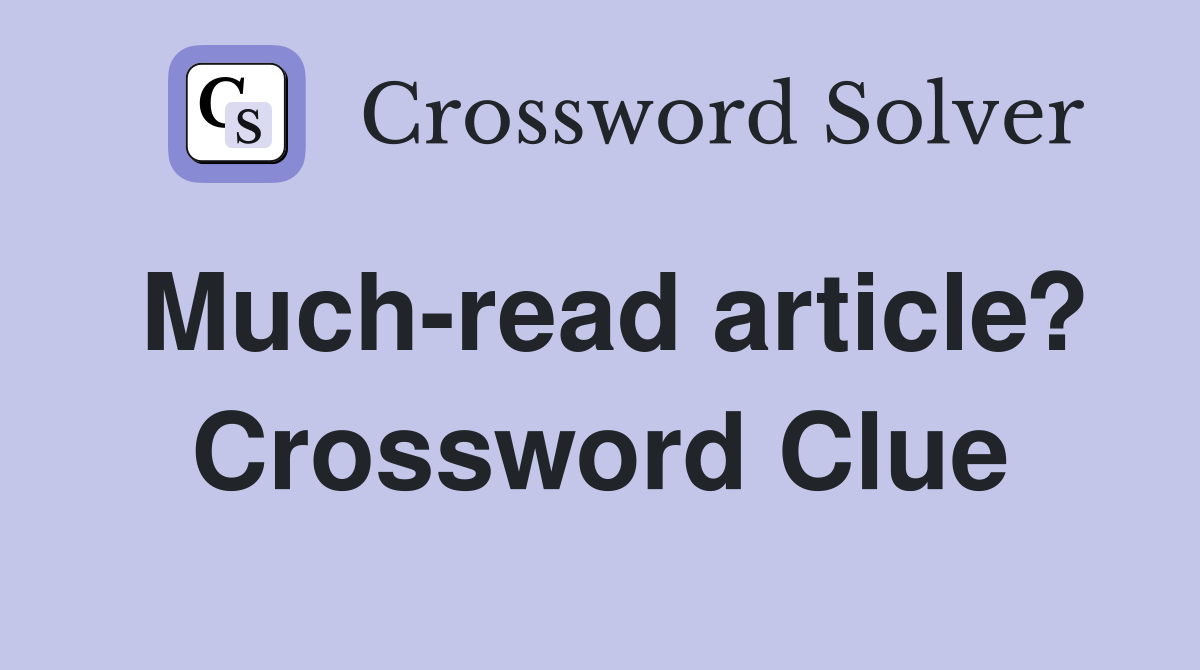 Much-read article? Crossword Clue