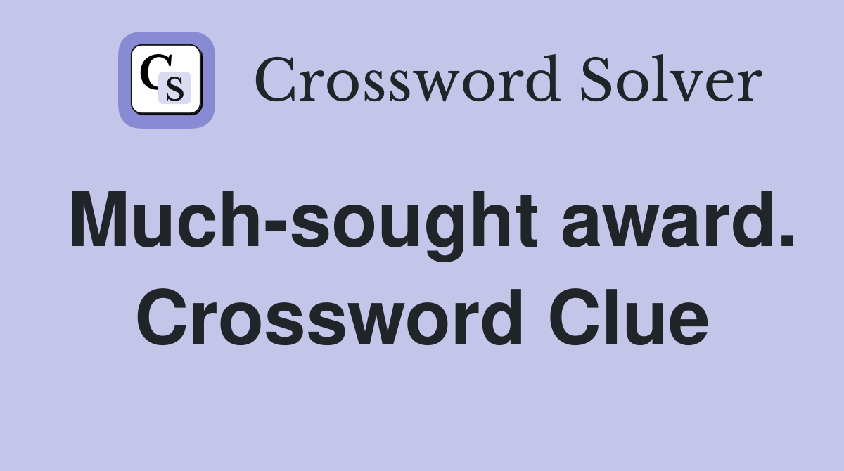 Much-sought award. Crossword Clue