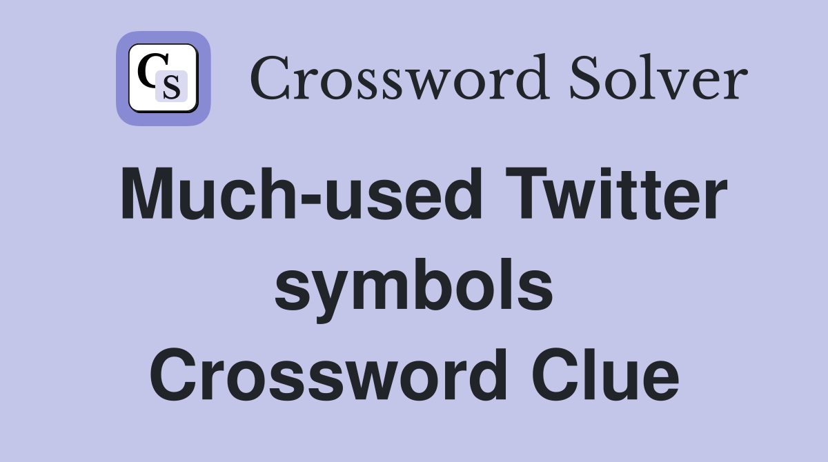 Much-used Twitter symbols Crossword Clue