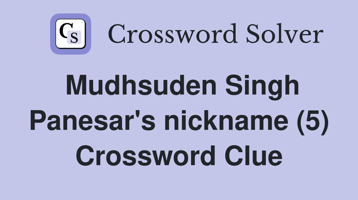 Mudhsuden Singh Panesar's nickname (5) Crossword Clue