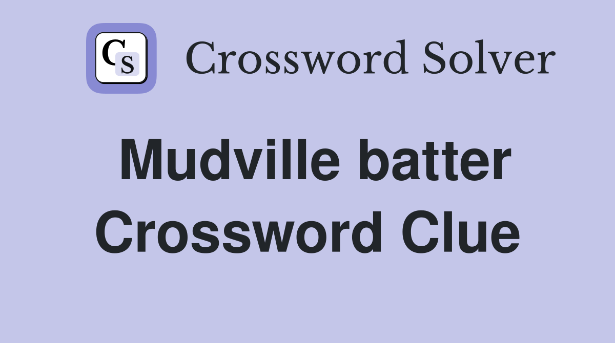 Mudville batter Crossword Clue
