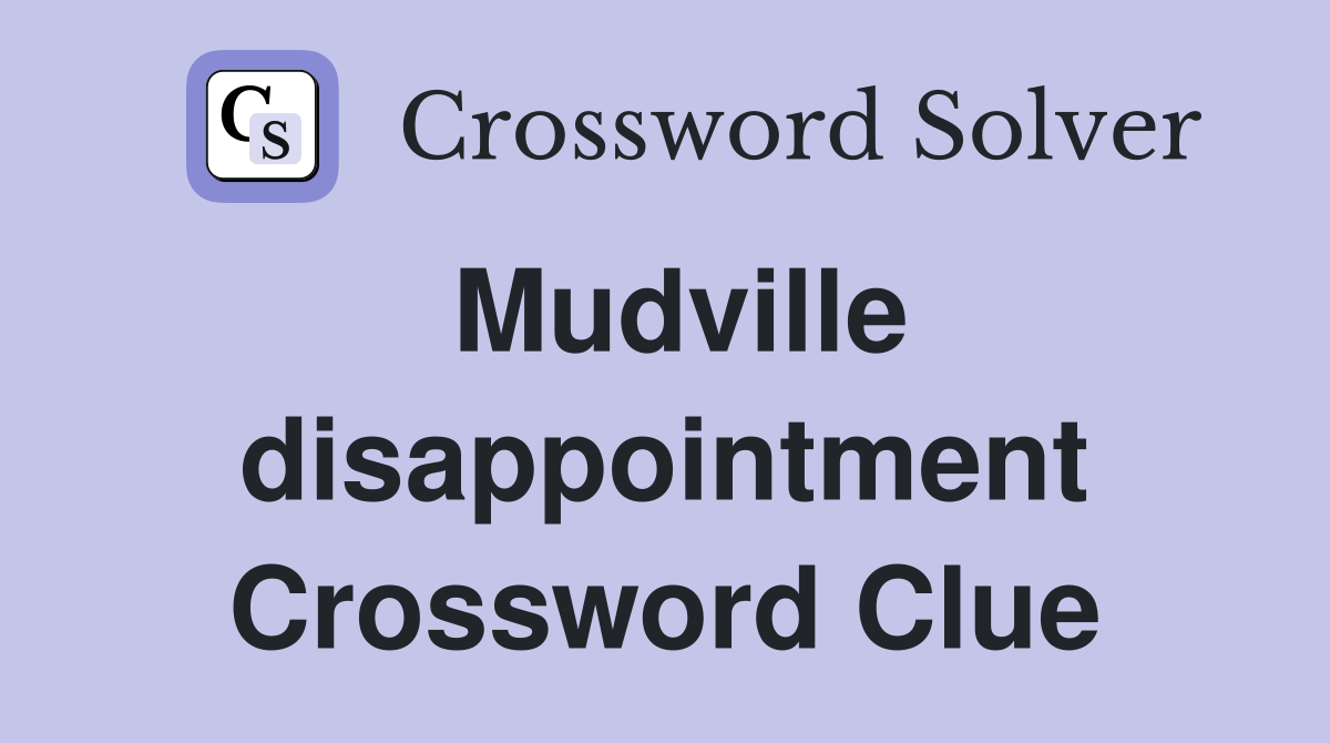 Mudville disappointment Crossword Clue