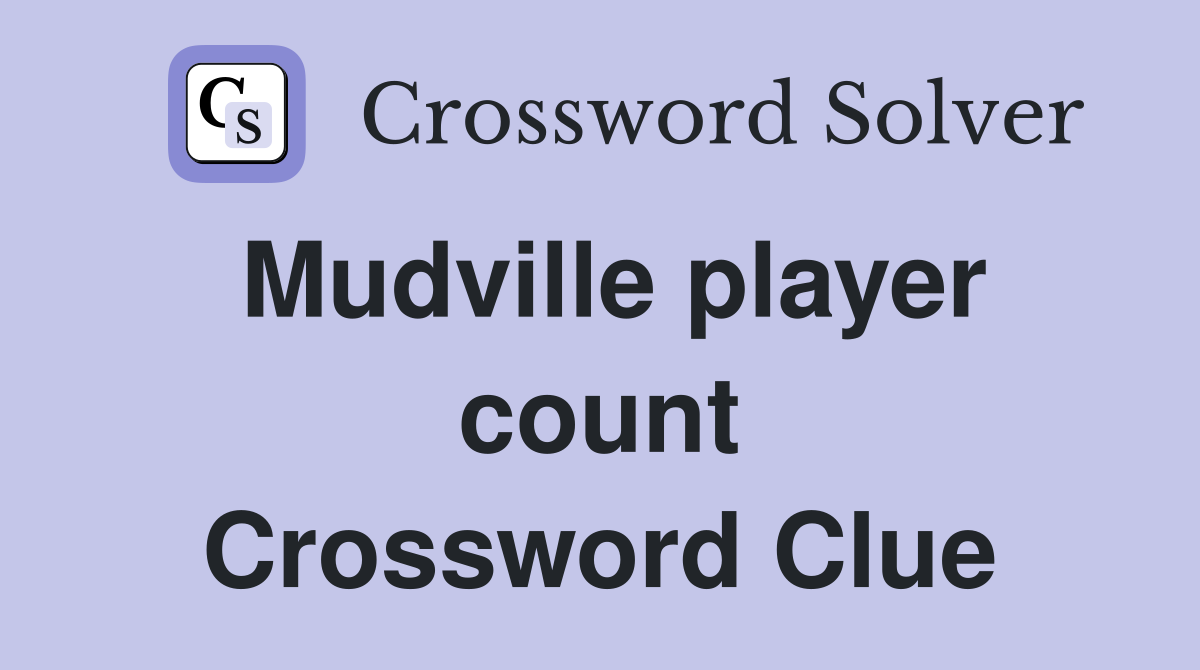 Mudville player count Crossword Clue