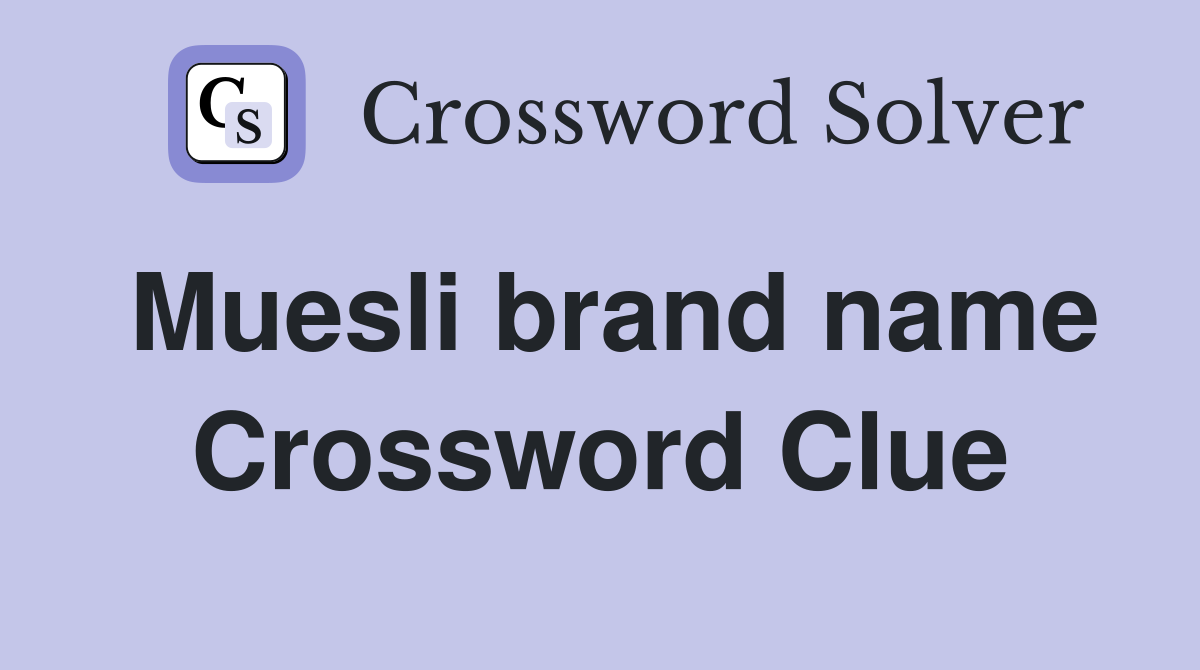 Muesli brand name Crossword Clue