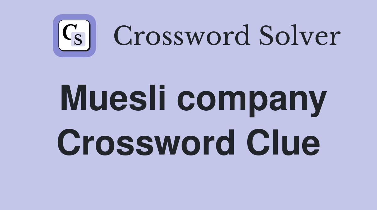 Muesli company Crossword Clue