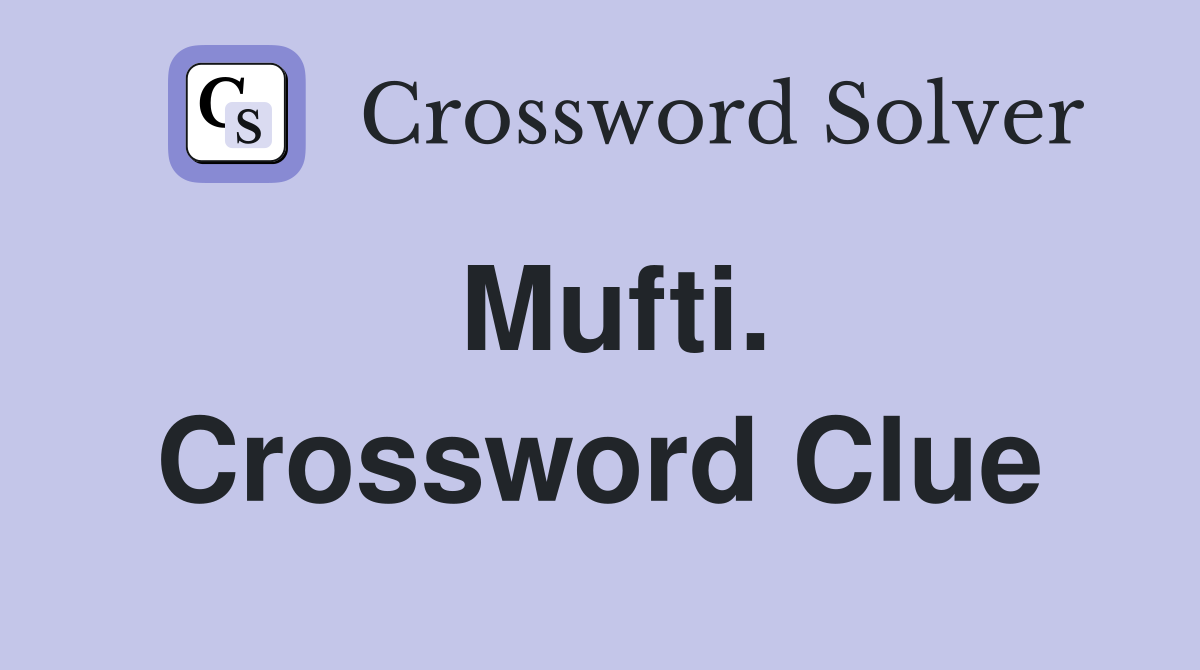 Mufti. Crossword Clue