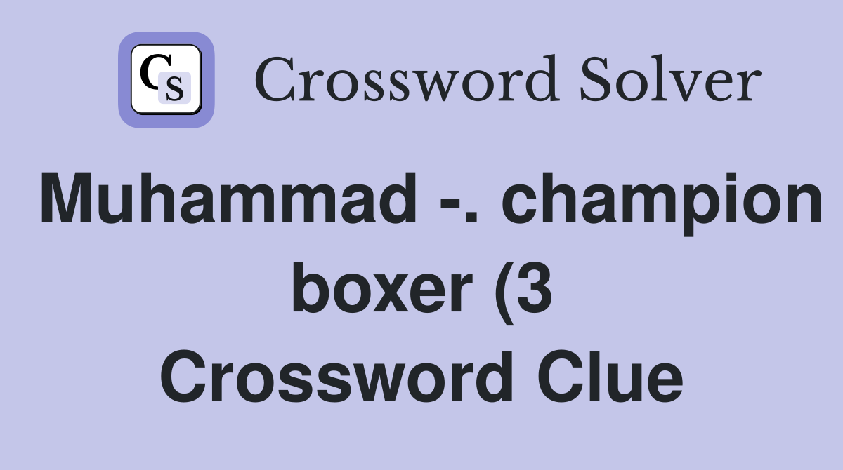 Muhammad champion boxer (3) Crossword Clue Answers Crossword Solver Muhammad champion boxer (3) Crossword Clue Answers Crossword Solver