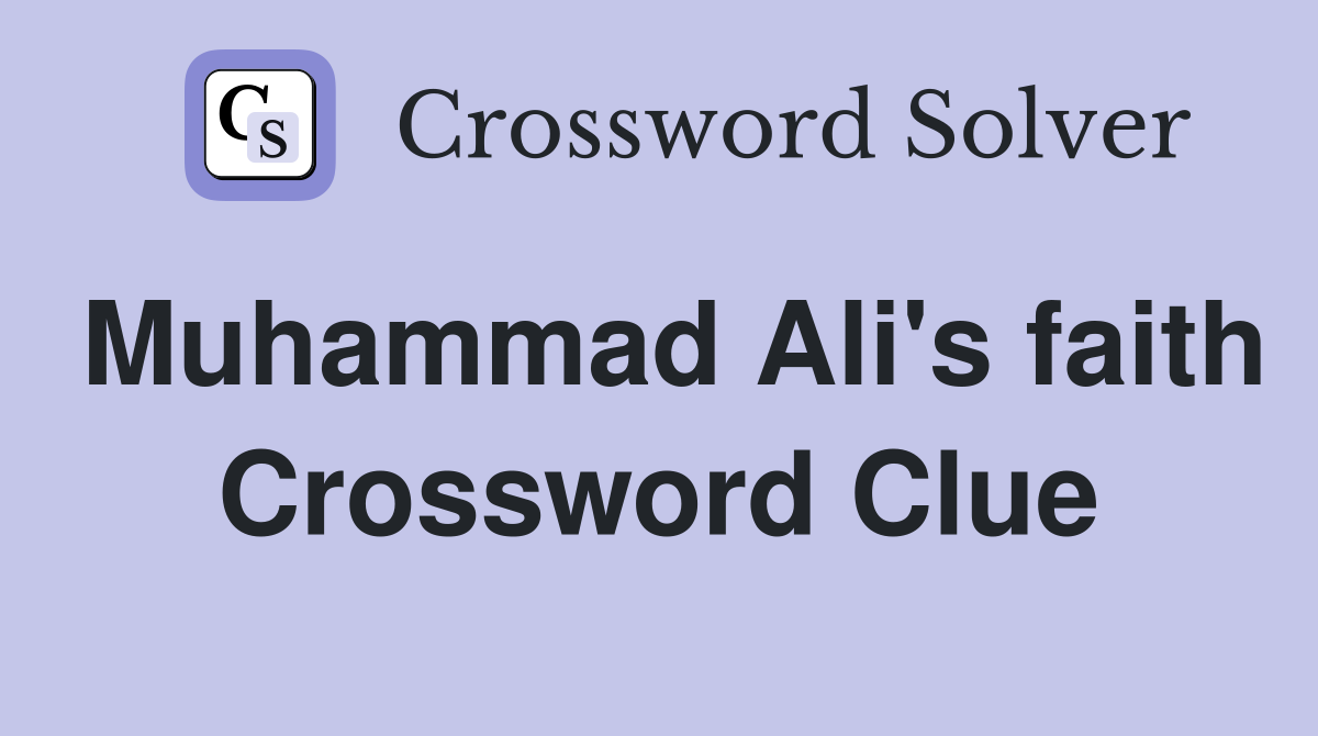 Muhammad Ali's faith Crossword Clue