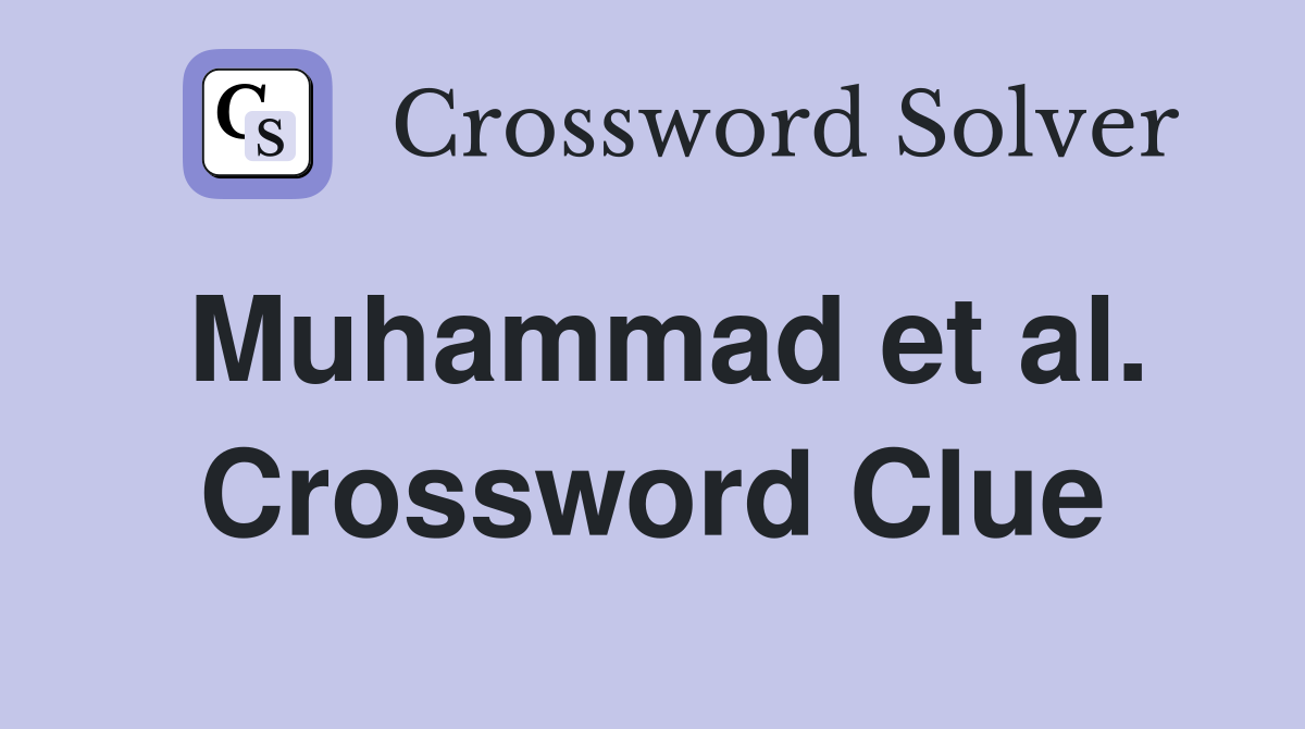 Muhammad et al. Crossword Clue