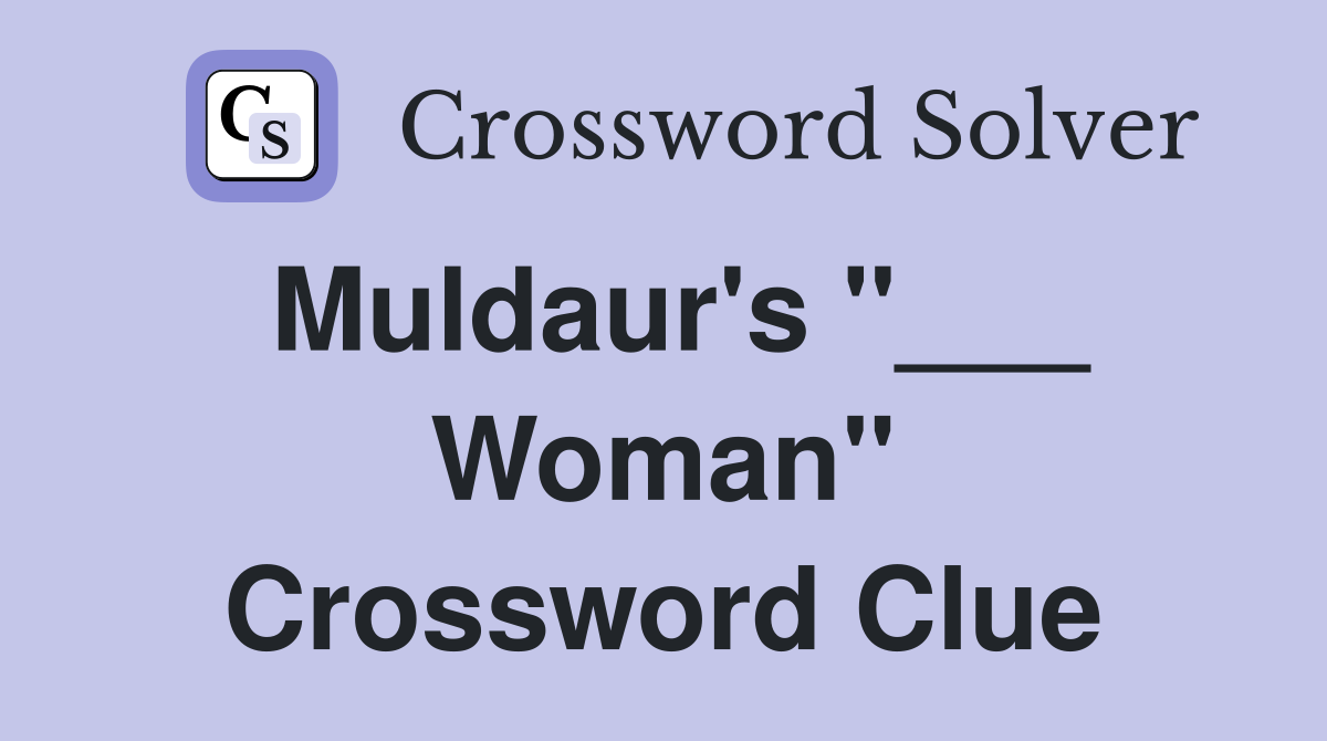 Muldaur's "___ Woman" Crossword Clue
