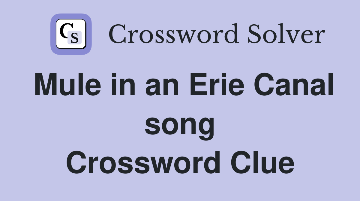 Mule in an Erie Canal song Crossword Clue