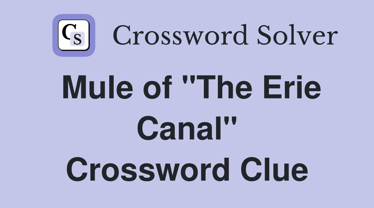 Mule of "The Erie Canal" Crossword Clue