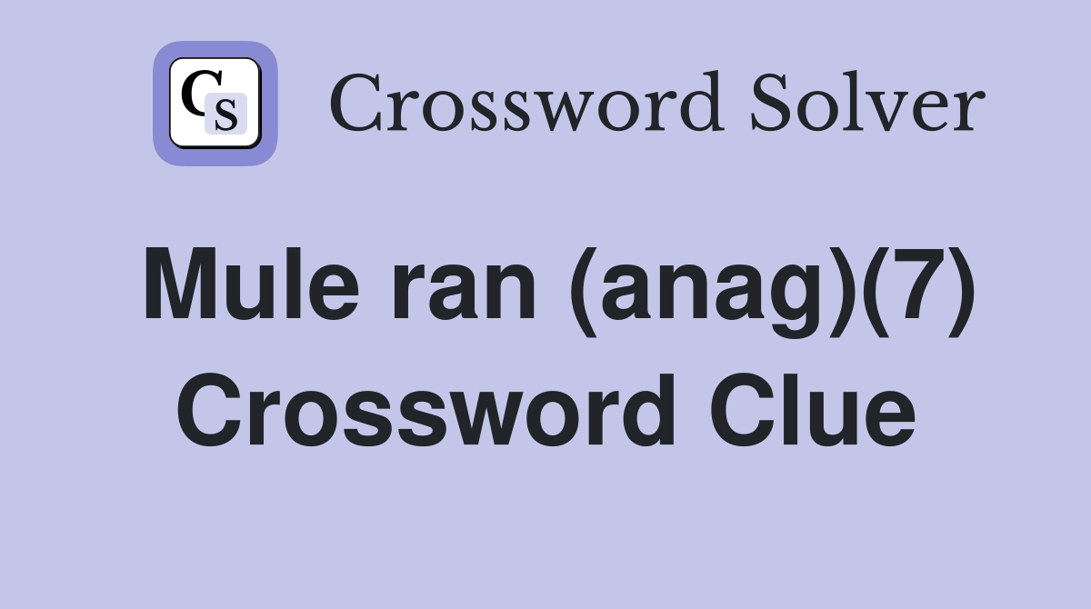 Mule ran (anag)(7) Crossword Clue