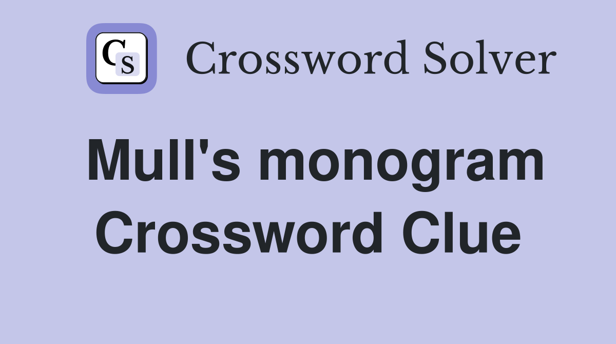 Mull's monogram Crossword Clue