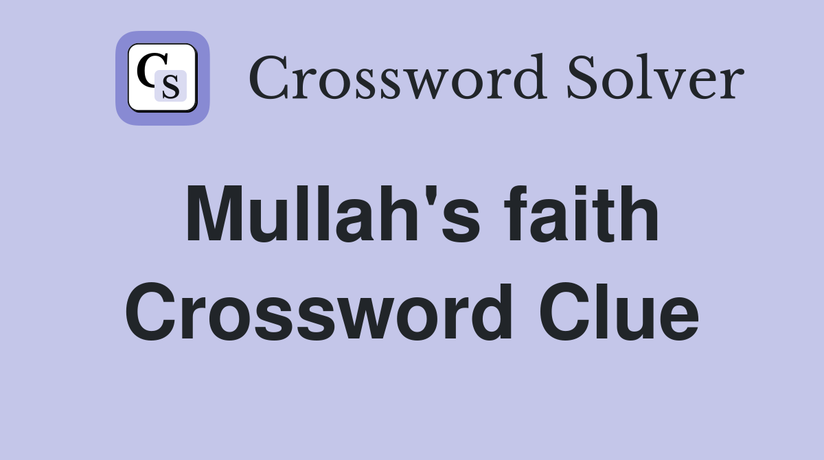 Mullah's faith Crossword Clue