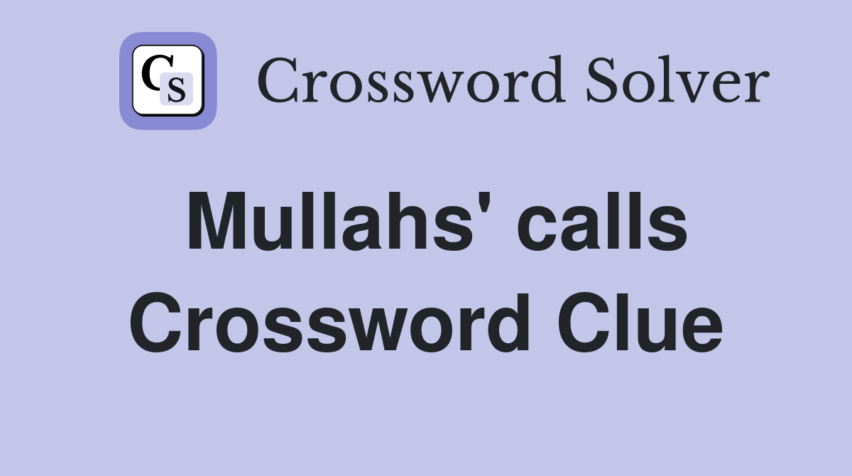 Mullahs' calls Crossword Clue