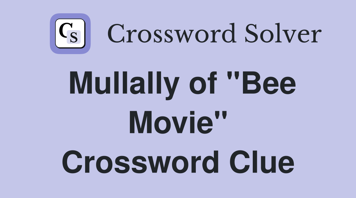 Mullally of "Bee Movie" Crossword Clue