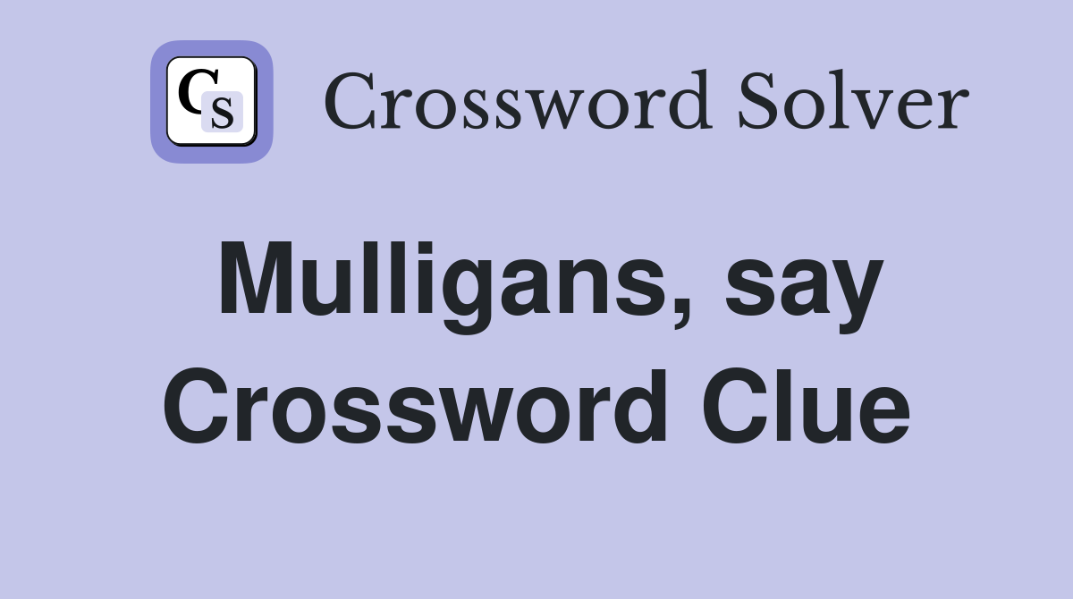 Mulligans, say Crossword Clue