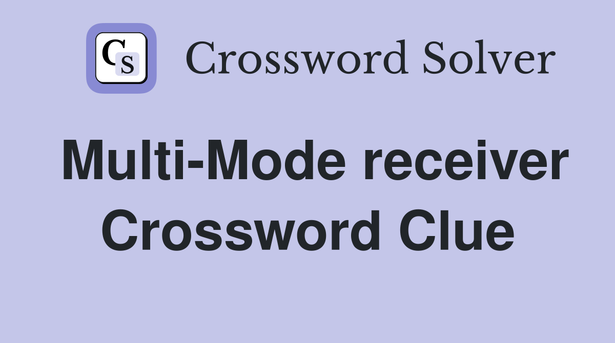 Multi-Mode receiver Crossword Clue