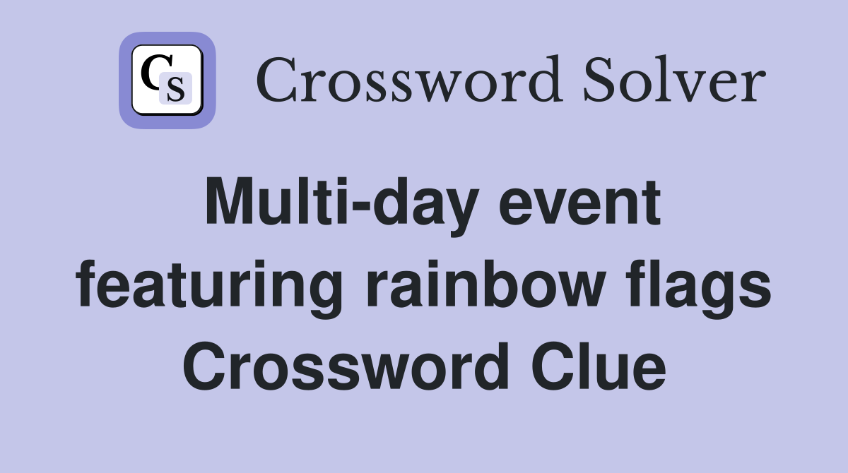 Multi-day event featuring rainbow flags Crossword Clue
