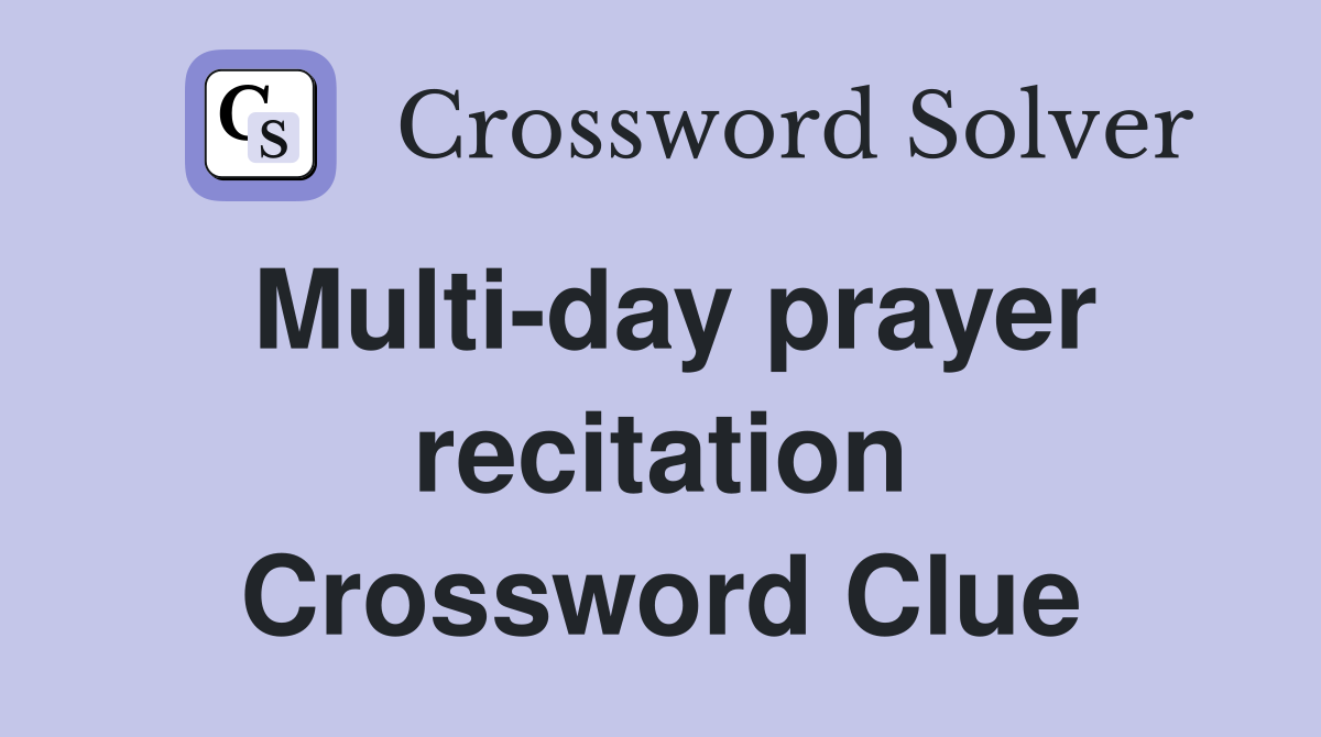 Multi-day prayer recitation Crossword Clue