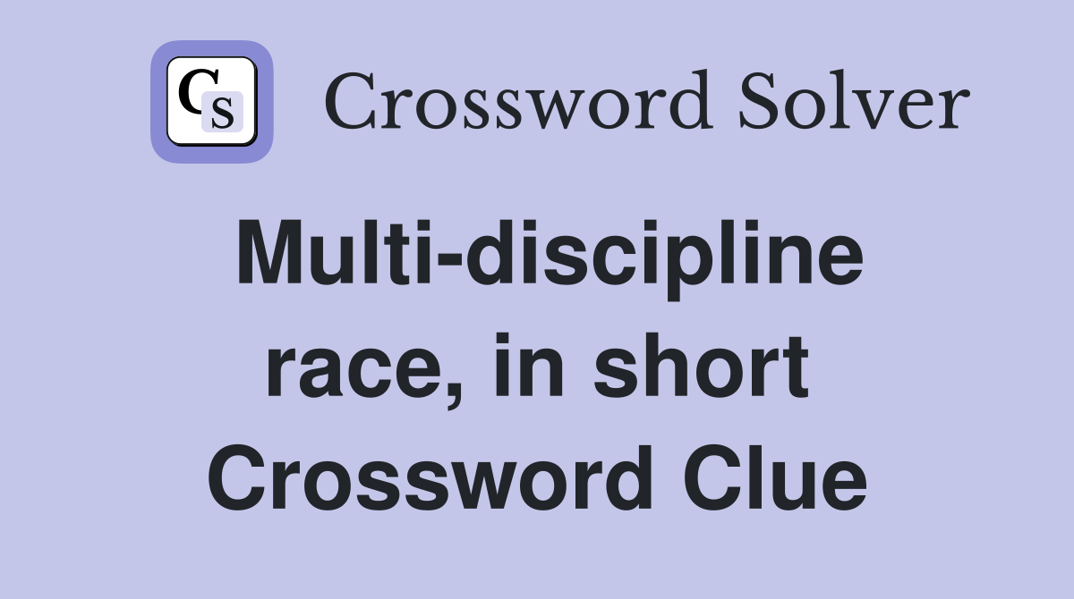 Multi-discipline race, in short Crossword Clue