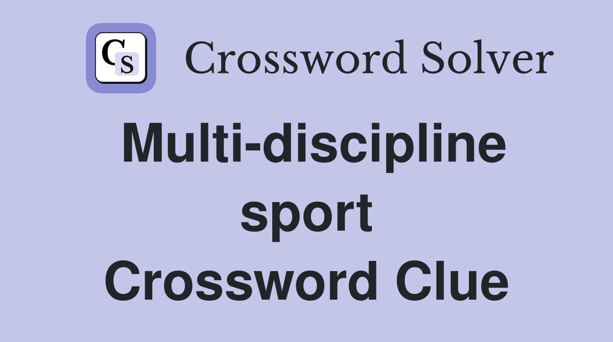 Multi-discipline sport Crossword Clue