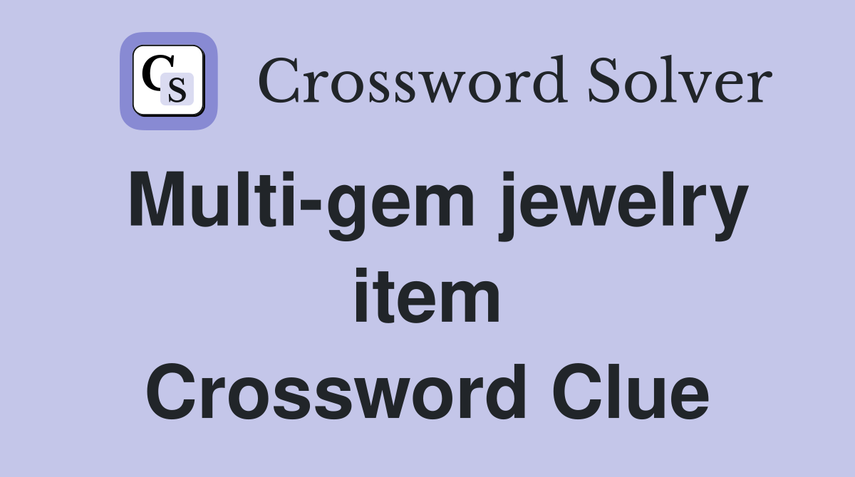 Multi-gem jewelry item Crossword Clue