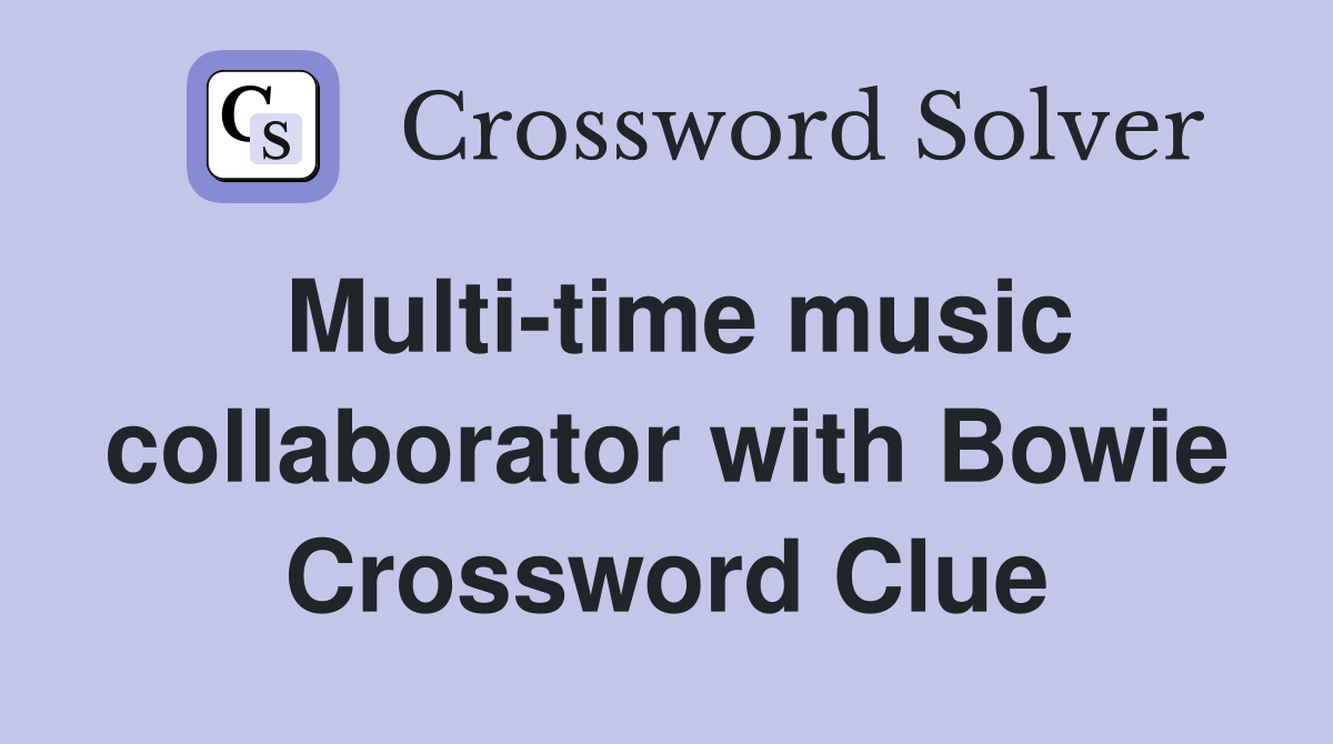 Multi-time music collaborator with Bowie Crossword Clue