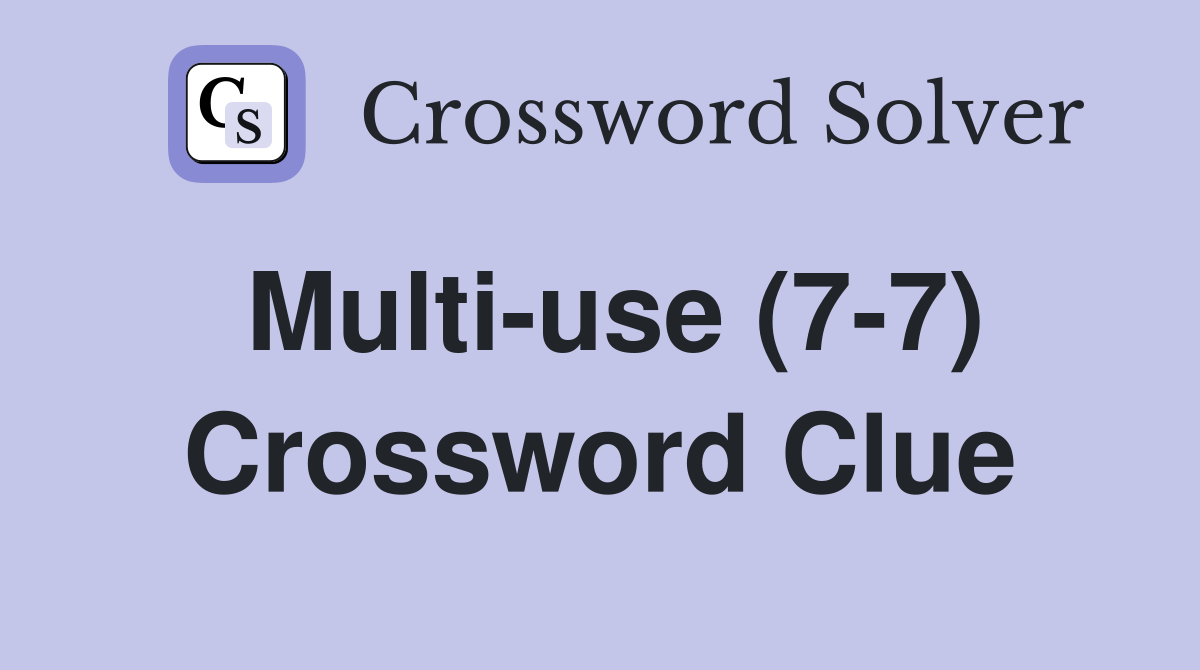 Multi-use (7-7) Crossword Clue