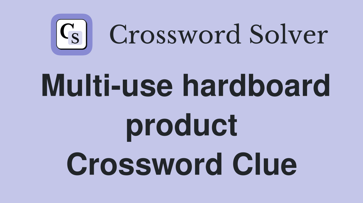 Multi-use hardboard product Crossword Clue