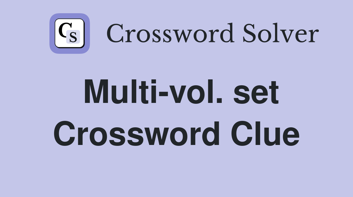 Multi-vol. set Crossword Clue