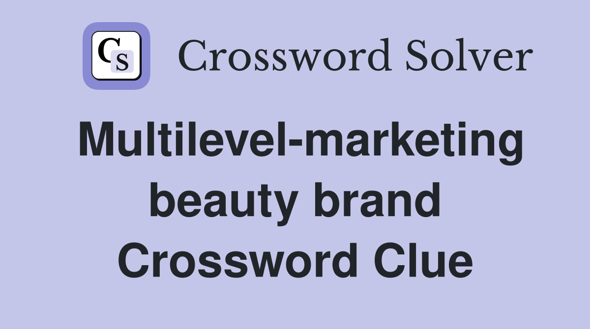 Multilevel-marketing beauty brand Crossword Clue