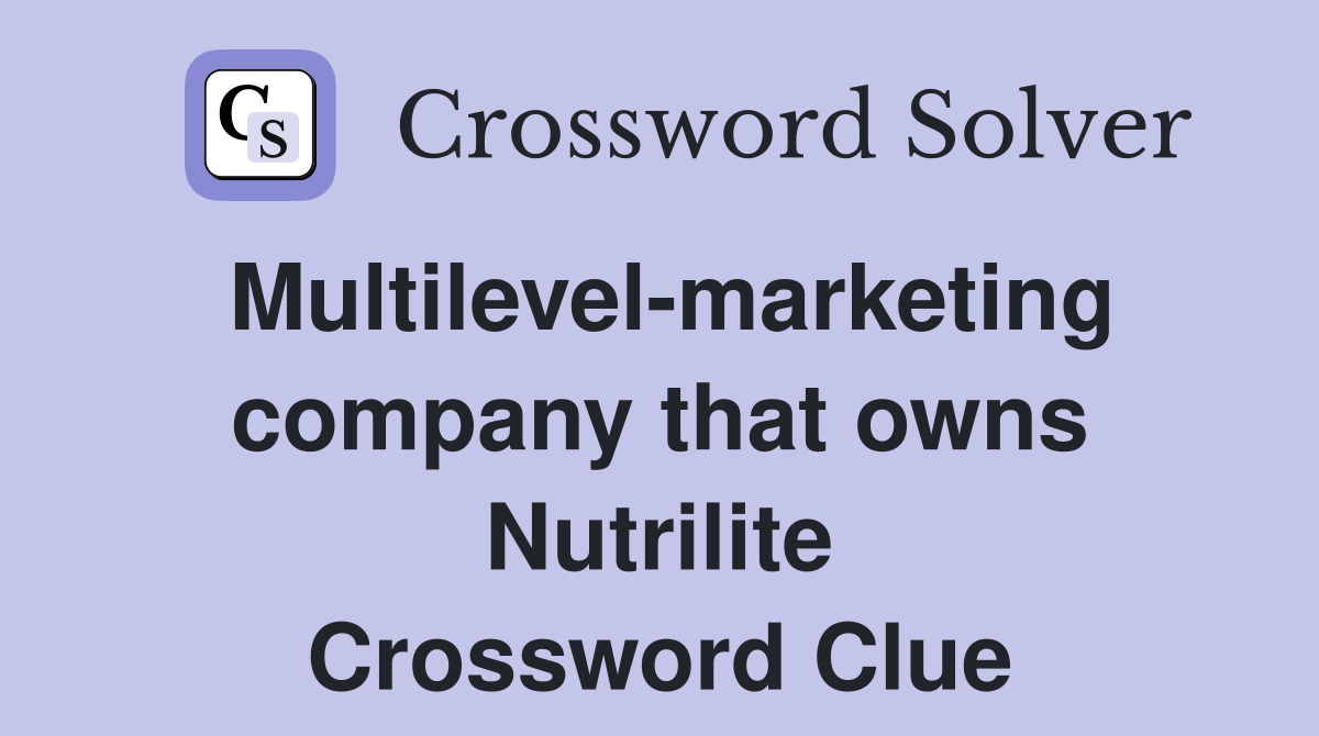 Multilevel-marketing company that owns Nutrilite Crossword Clue