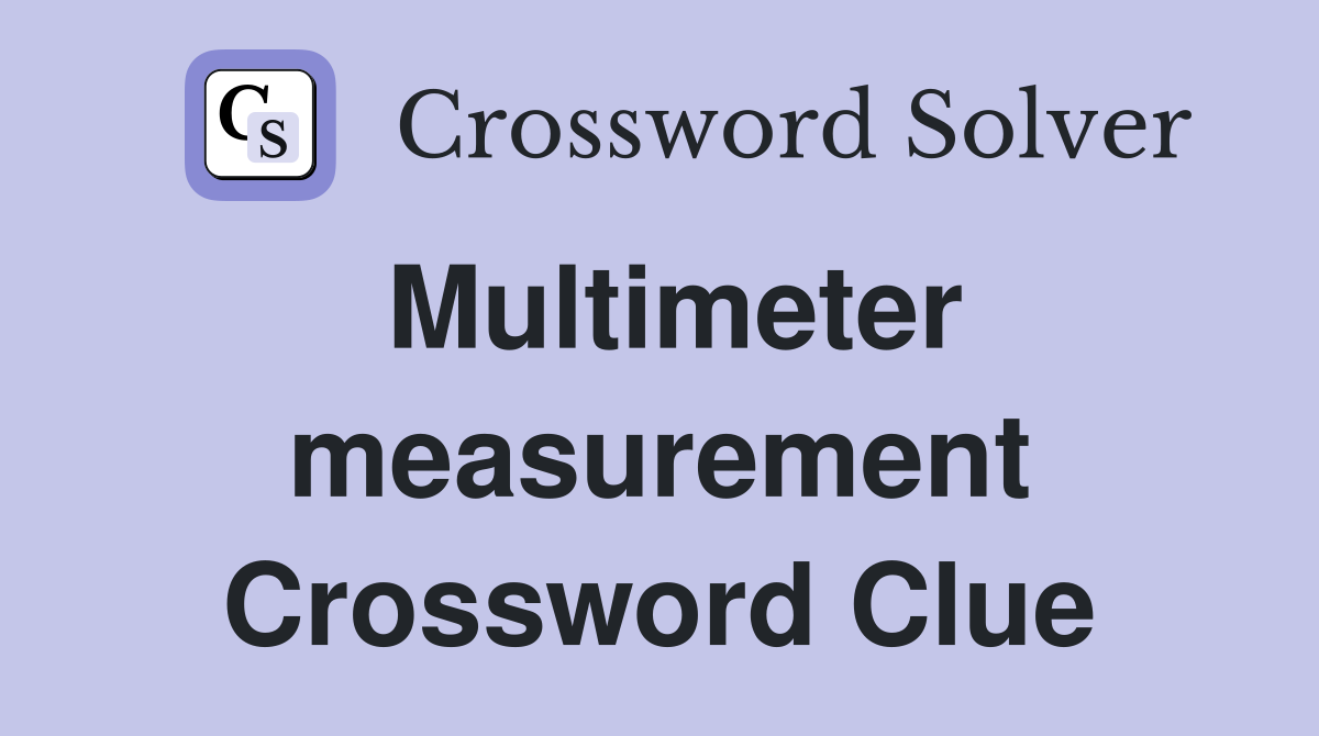 Multimeter measurement Crossword Clue