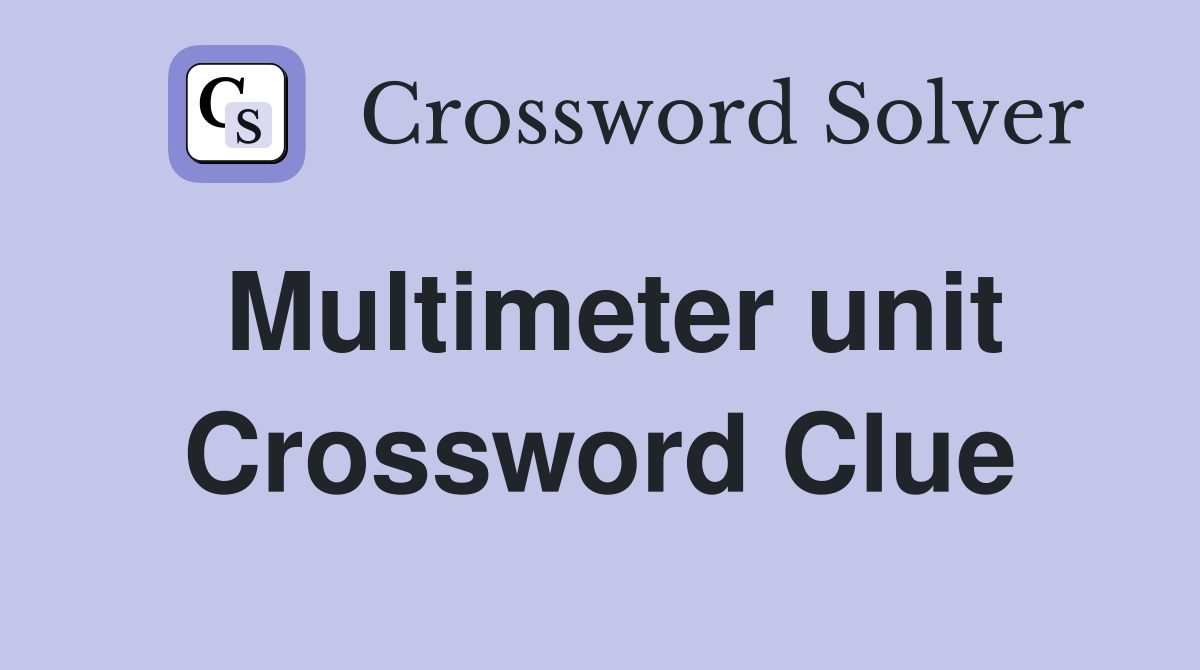 Multimeter unit Crossword Clue