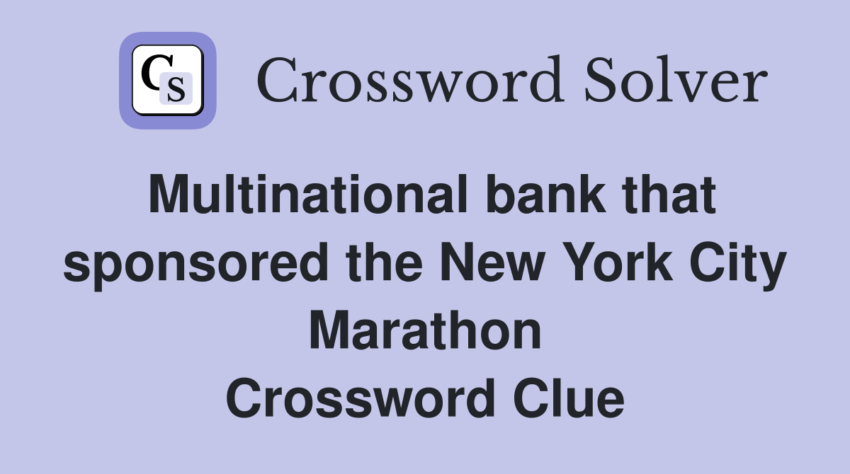 Multinational bank that sponsored the New York City Marathon Crossword Clue