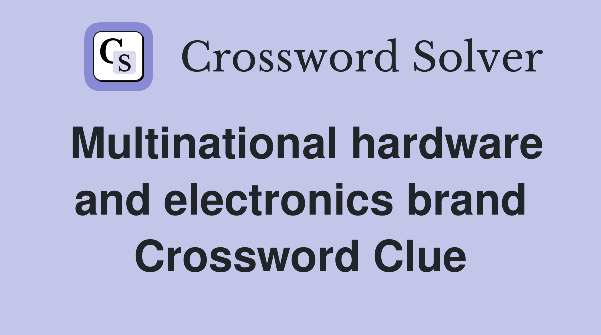 Multinational hardware and electronics brand Crossword Clue