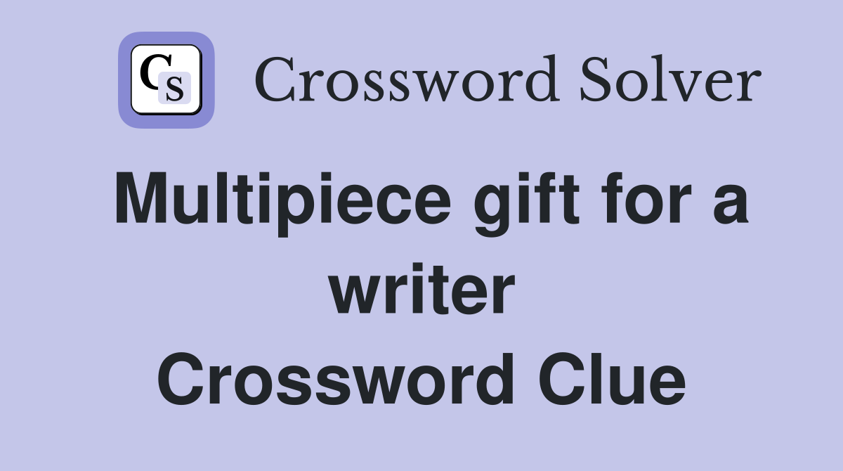 Multipiece gift for a writer Crossword Clue