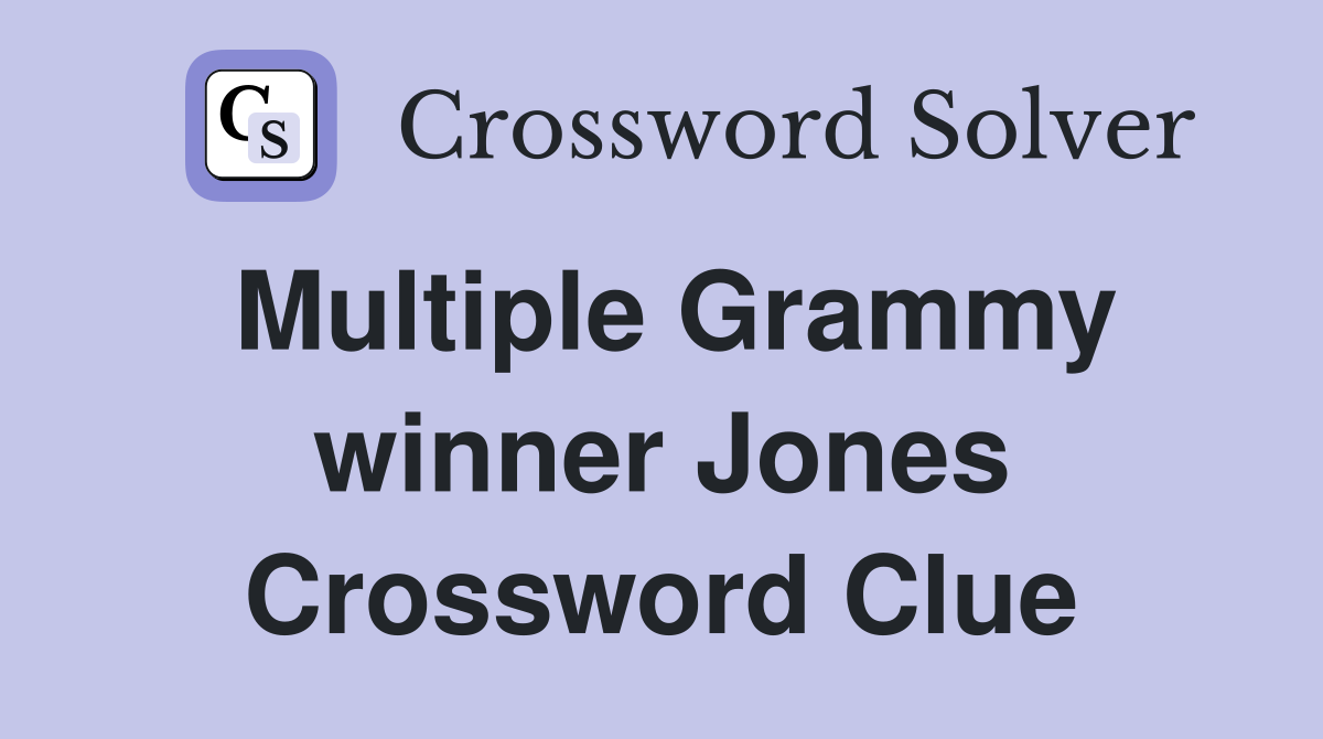 Multiple Grammy winner Jones Crossword Clue