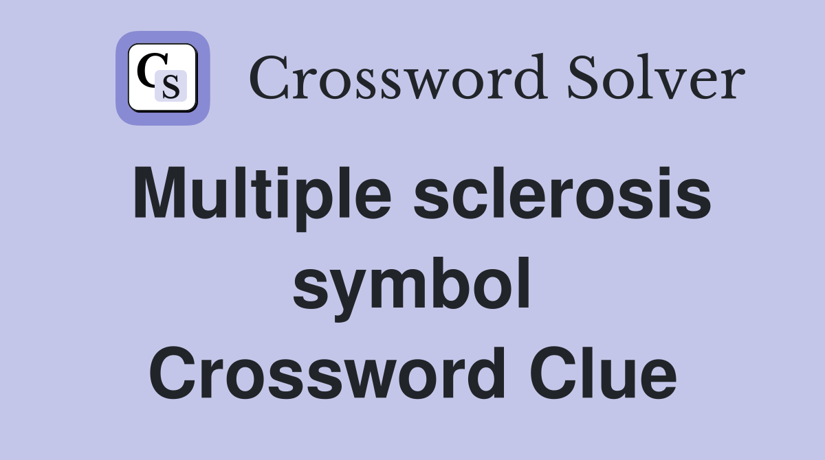 Multiple sclerosis symbol Crossword Clue