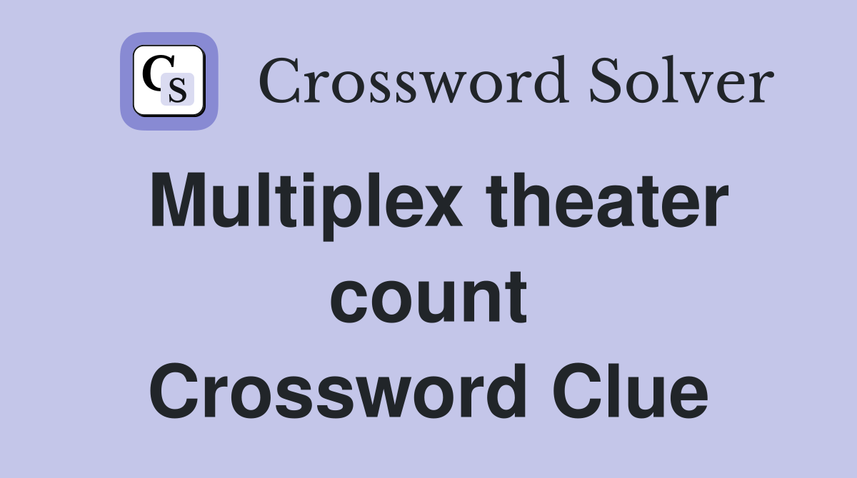 Multiplex theater count Crossword Clue