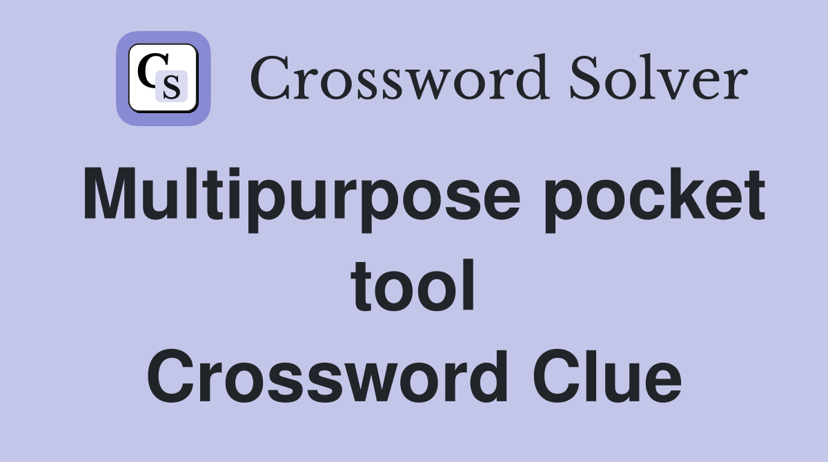 Multipurpose pocket tool Crossword Clue