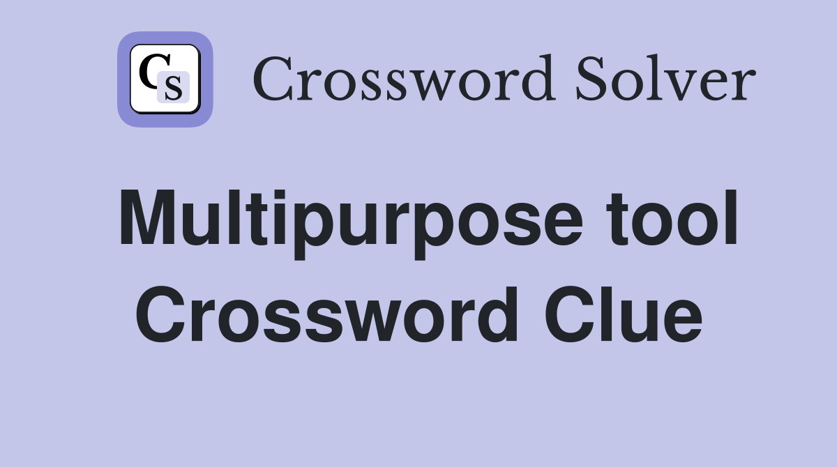 Multipurpose tool Crossword Clue