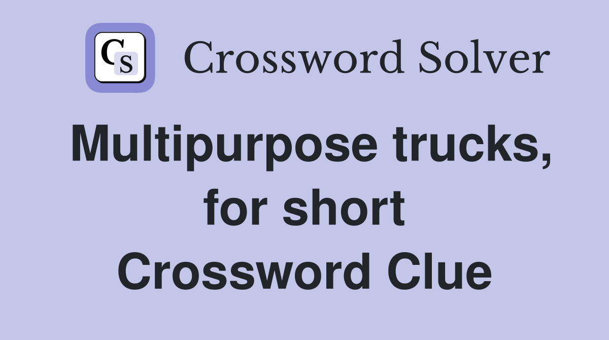 Multipurpose trucks, for short Crossword Clue