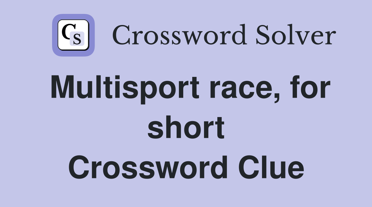 Multisport race, for short Crossword Clue