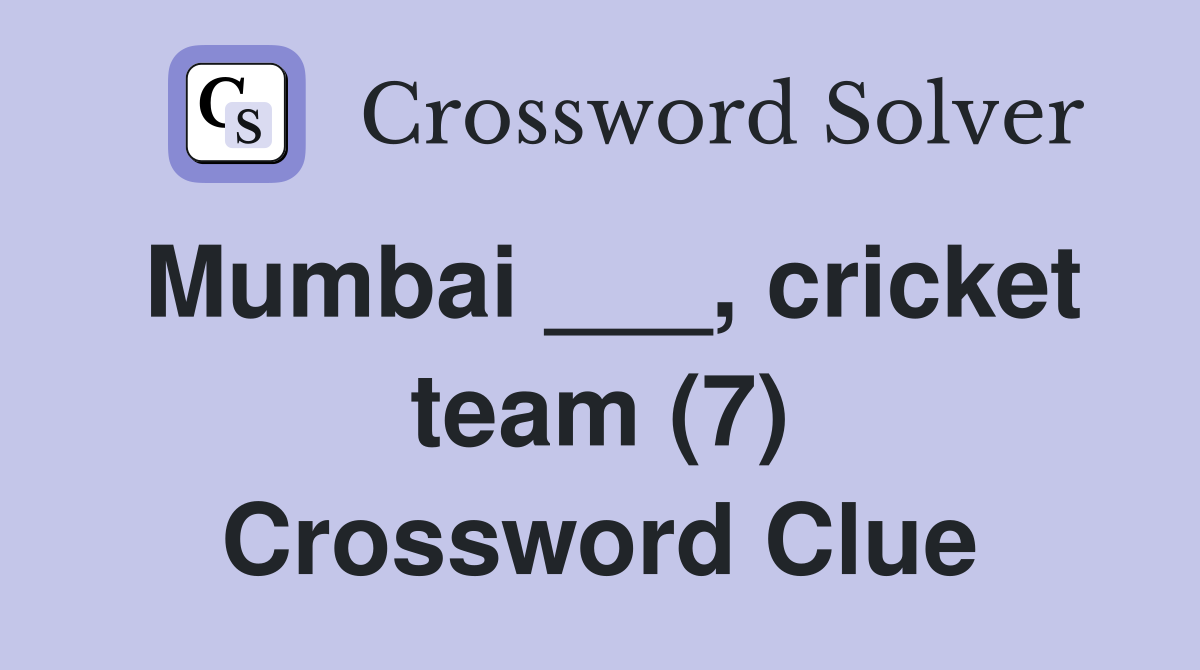 Mumbai ___, cricket team (7) Crossword Clue