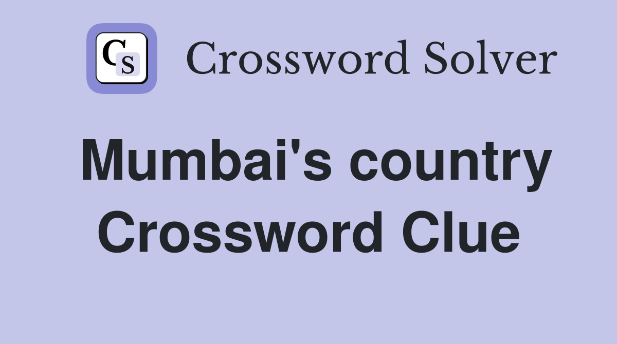 Mumbai's country Crossword Clue