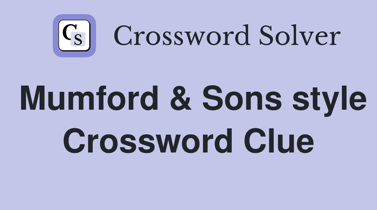 Mumford & Sons style Crossword Clue
